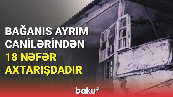 Bağanıs Ayrım soyqırımını törədənlərin axtarışları davam edir | Hərbi Prokurorluq