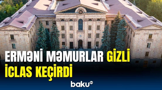 Ermənistan yüksək vəzifəliləri qapalı iclasda bir araya gəldi