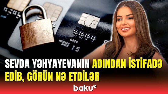 Vətəndaşlar buna görə tora düşür | Diqqətli olun, bank kartlarınız oğurlana bilər