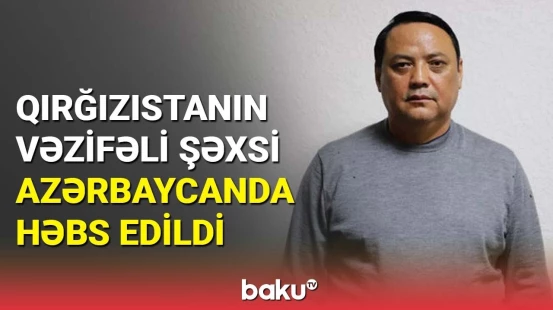 Beynəlxalq axtarışda olan keçmiş məmur Azərbaycanda tutuldu