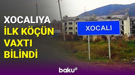 İşğaldan azad olunmuş Xocalıya ilk köç bu tarixdə baş tutacaq
