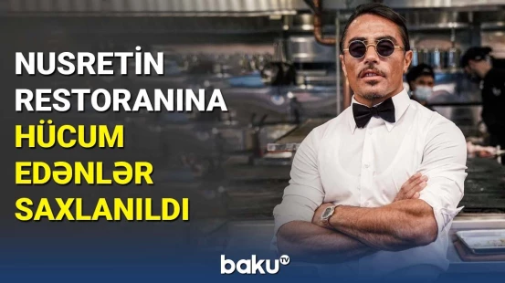 Nusretin restoranına hücum edən qrupa qarşı əməliyyat keçirildi