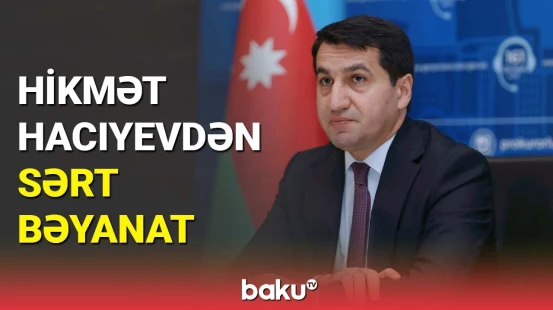 ABŞ-nin birtərəfli mövqeyi məyusedicidir | Hikmət Hacıyev