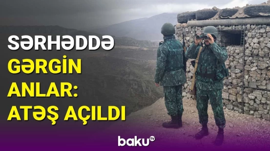 Sərhəddə əməliyyat keçirildi | DSX-dən təcili məlumat