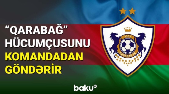 "Qarabağ"ın hücumçusu klubdan getməyə yaxındır