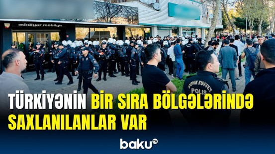 Türkiyədə polislərə müqavimət göstərənlər saxlanılıb