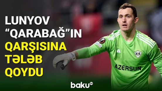 Andrey Lunyov "Qarabağ"ın qarşısına bu tələbi qoydu