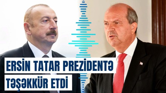 Şimali Kipr Prezidentindən İlham Əliyevə təşəkkür paylaşımı