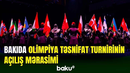 Bakıda Olimpiya Təsnifat turnirinin açılış mərasimi baş tutub