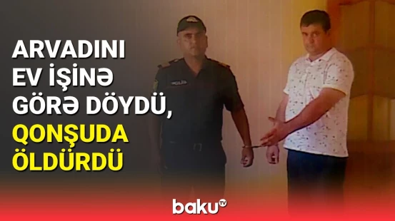 Evdən qaçan arvadını qətlə yetirdi | Zirədəki qətlin dəhşətli detalları