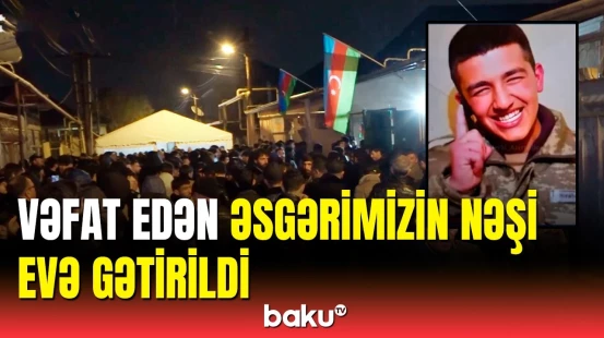 Azərbaycan Ordusunun vəfat edən əsgəri İmran Əmrahovun nəşi evə gətirilib