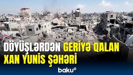 İsrail ordusunun geri çəkildiyi Xan Yunis şəhərinin görüntüsü