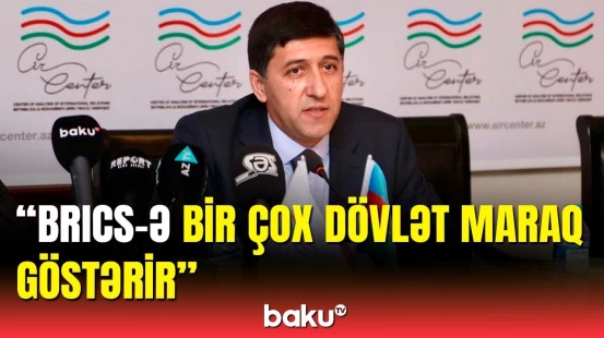 Azərbaycanın qoşulmaq istədiyi BRICS nədir?