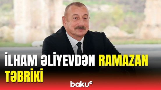 Prezident Ramazan bayramı münasibəti ilə Azərbaycan xalqını təbrik etdi