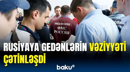 Rusiyada miqrantlara hücum | Terrordan sonra hansı tədbir görüldü?