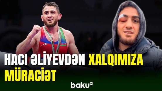 "Paris-2024"ə vəsiqə qazanan Hacı Əliyevdən videomüraciət