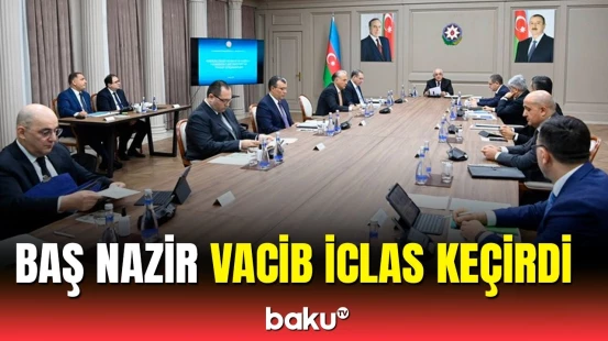 Əli Əsədov tapşırıq verdi | İclasda nələr müzakirə olundu?