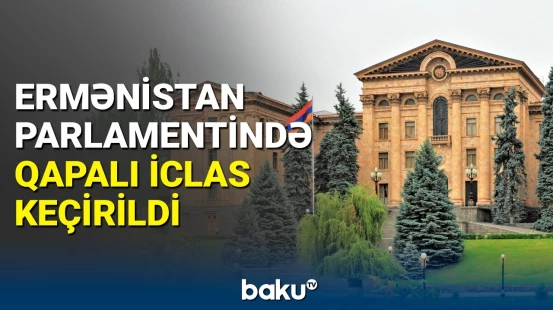 Parlament iclasında hansı məsələlərə toxunuldu? | Deputatlar iclasa buraxılmadı