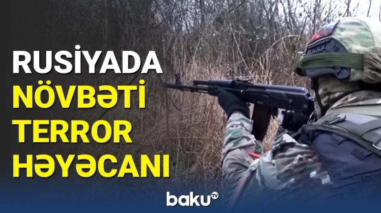 Rusiyada növbəti dəfə terrora cəhd edildi