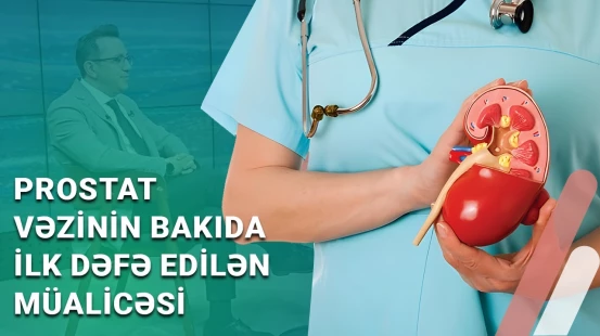 Prostat vəzi əməliyyatının cinsi münasibətə təsiri | HOLEP və Rezum üsullarının fərqi - BAKU MED