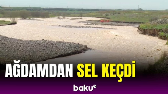 Qarqarçayın suyu daşdı | Ağdamdan görüntülər