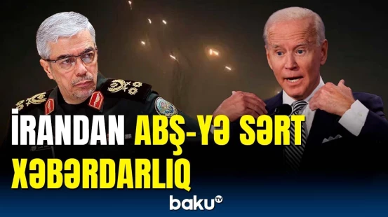 ABŞ müharibəyə qarışsa, İranın hərbi hədəfinə çevriləcək | Baqeridən sərt sözlər