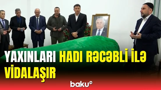 Hadı Rəcəblinin vida mərasimindən görüntülər