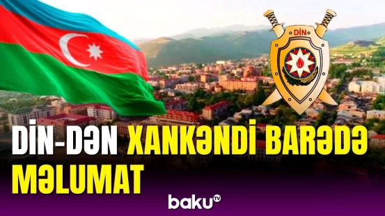 DİN Xankəndidə əməliyyat keçirdi