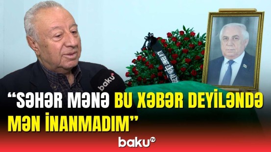 Hadı Rəcəblinin yaxınları “Baku TV”yə danışdı