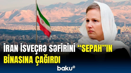 İran İsveçrə səfirinə xəbərdarlıq etdi | Gözlənilməz addım