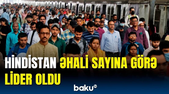 Hindistan əhalisinin sayına görə Çini geridə qoydu