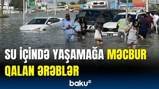 Dubayda güclü yağış ciddi fəsadlar törətdi