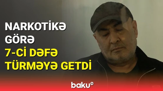 Bakı sakini eyni əməldən 7-ci də həbs edildi | Məhkəmə qərarını açıqladı