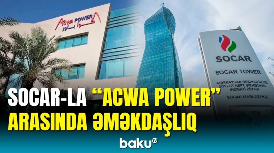 SOCAR və “ACWA Power” “Aşağı karbonlu/Yaşıl Gübrə” layihəsi çərçivəsində əməkdaşlıq edəcəklər