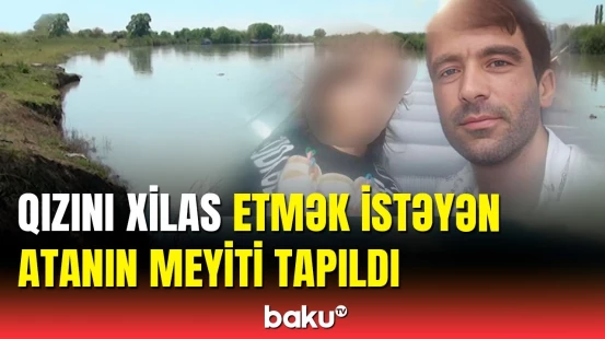 Kürdə batan atanın meyiti tapılıb