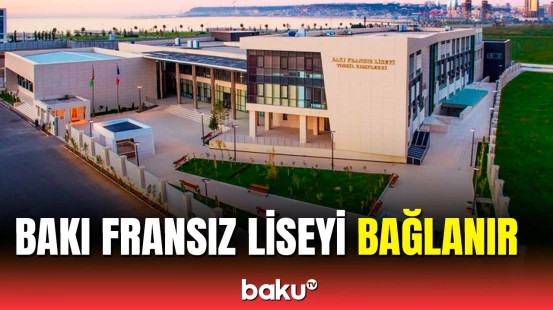 Bakı Fransız Liseyindən valideynlərə məktub | Lisey bağlanır