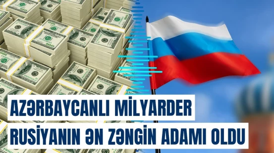 “Forbes” jurnalı Rusiyanın ən zəngin milyarderlərinin illik reytinqini təqdim etdi