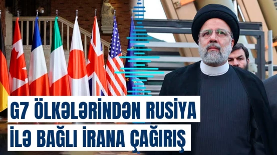 İran əgər bunu edərsə, mənfi nəticələri olacaq | G7 yekun bəyanatı yaydı