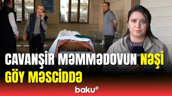 Mərhum müğənni Cavanşir Məmmədovun nəşi məscidə gətirilib