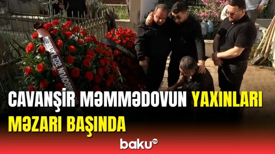 Cavanşir Məmmədovun dəfnindən duyğulandıran görüntülər