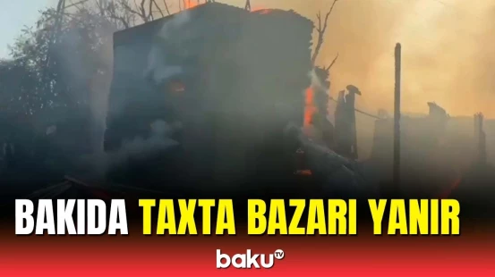 Nərimanovda taxta bazarında yanğın | FHN hadisə yerində