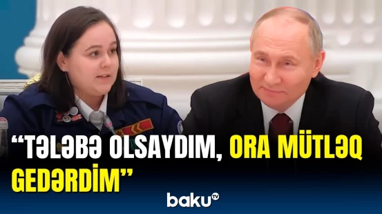 Rusiyalı tələbədən BAM tədbirində Putinə maraqlı sual
