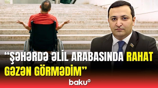 Millət vəkilindən əlilliyi olan şəxslər və uşaqlar barədə təklif