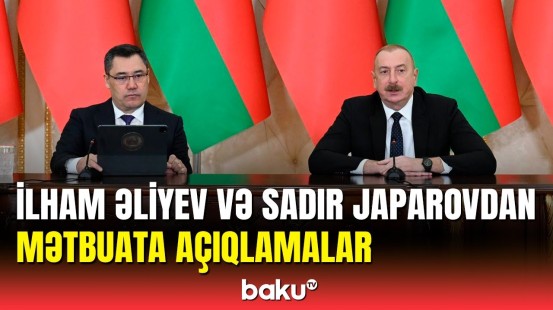 Azərbaycan və Qırğızıstan prezidentlərinin birgə mətbuata bəyanatı