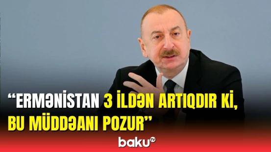 Onlar Naxçıvanla quru əlaqəsi imkanını bloklayırlar | Prezident
