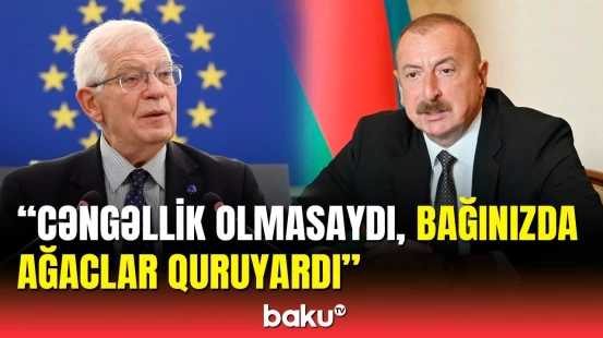 İlham Əliyevdən Cozef Borelə tutarlı cavab