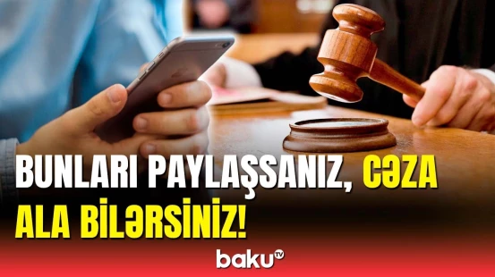 Bu məlumatları yayanlar, yoxsa sızdıranlar cəzalandırılacaq? - Açıqlama
