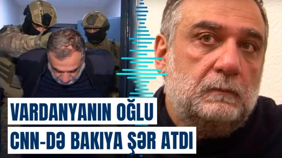 CNN-də Bakı və Vardanyana aid qalmaqallı veriliş | Separatçılar milyardlarını işə saldı