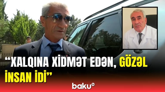 Baku TV sabiq baş pediatr Nəsib Quliyevin dəfn mərasimində