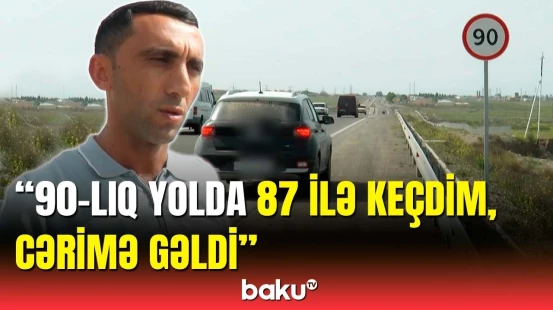 Cərimələnən sürücünün şikayətinə qurum nə cavab verdi?